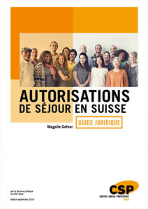 Autorisations de séjour en Suisse. Guide juridique. Magalie Gafner, CSP Vaud